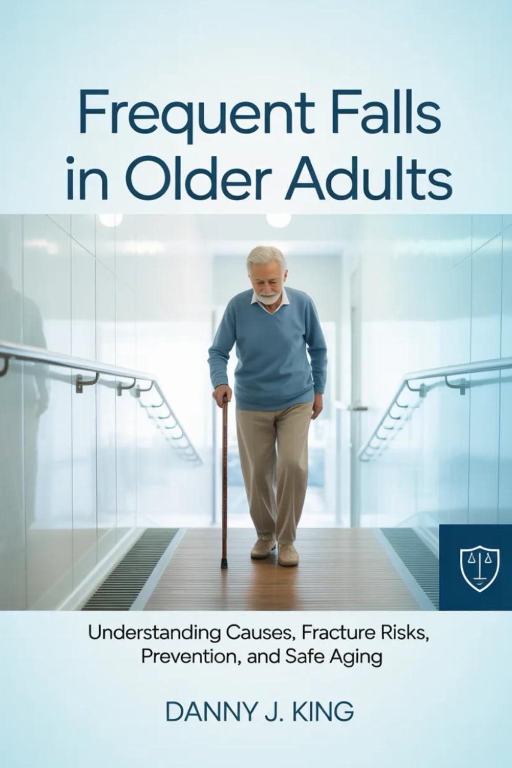 Frequent Falls in Older Adults: Understanding Causes, Fracture Risks, Prevention, and Safe Aging