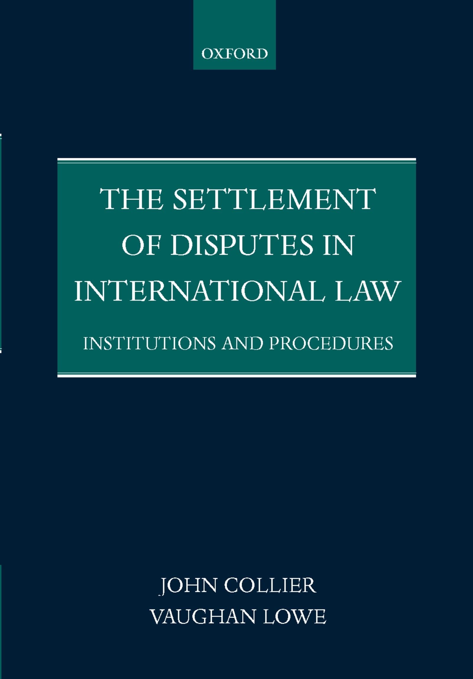 The Settlement of Disputes in International Law: Institutions and Procedures