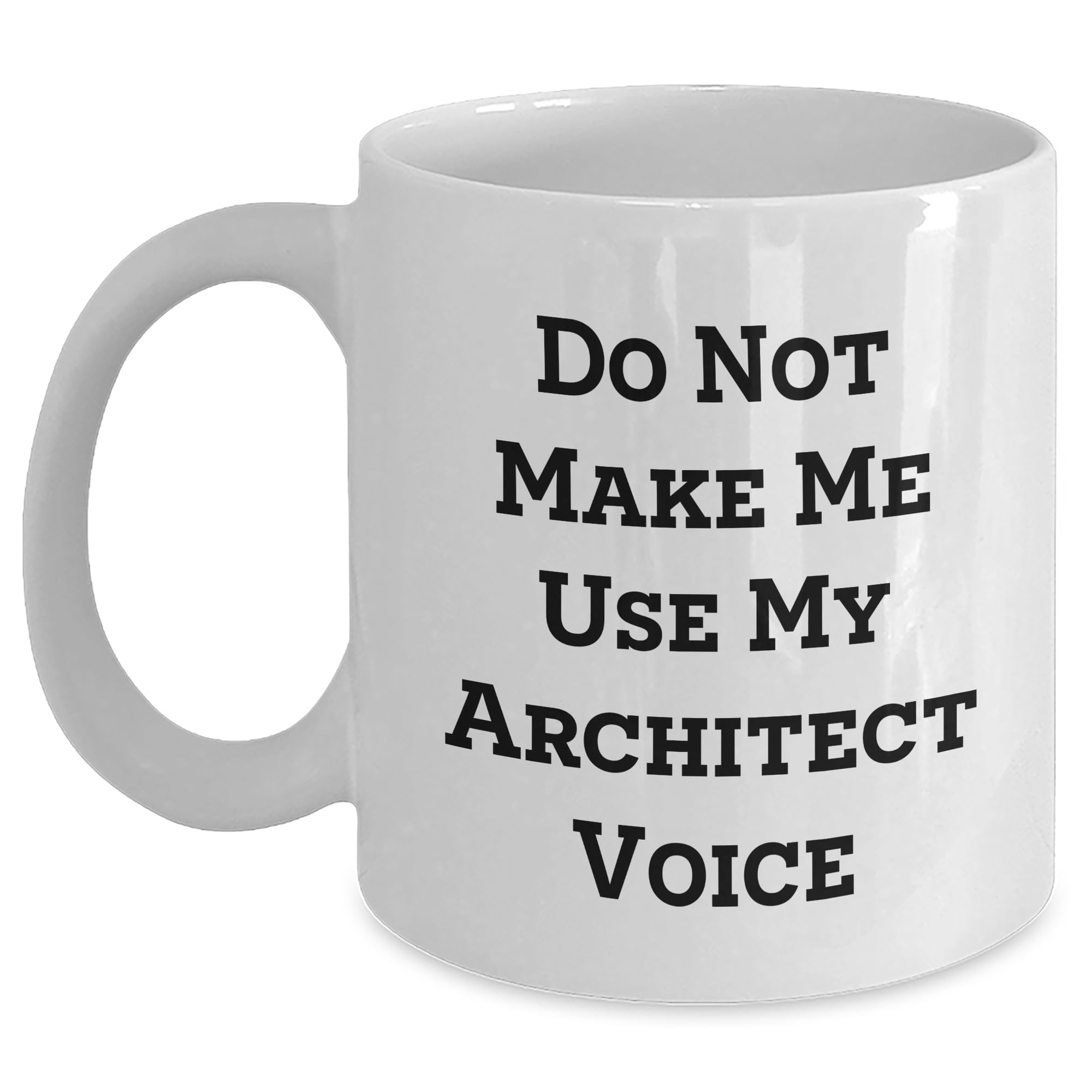 Funny Architect Gift for Mom's Day - White Coffee Mug — funny ceramic mug from ShopProudGifts
