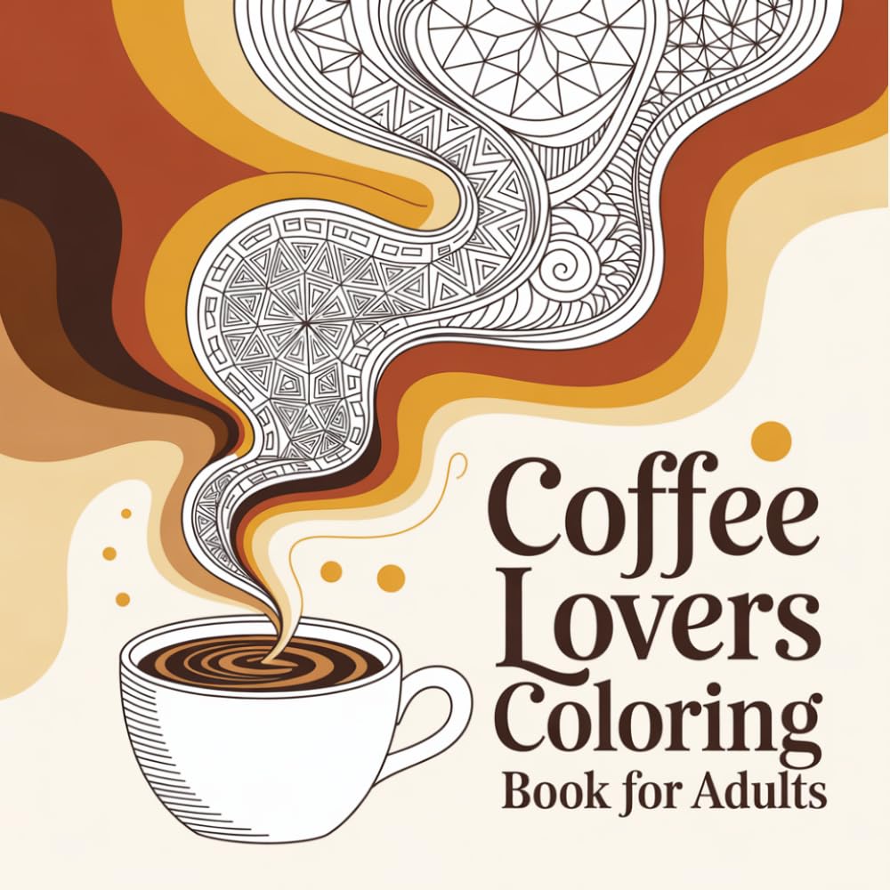 Coffee Lovers Coloring Book for Adults: Cozy Coffee Shop Scenes, Cute Cafés, and Relaxing Coffee-Themed Designs for Stress Relief and Creative Coloring