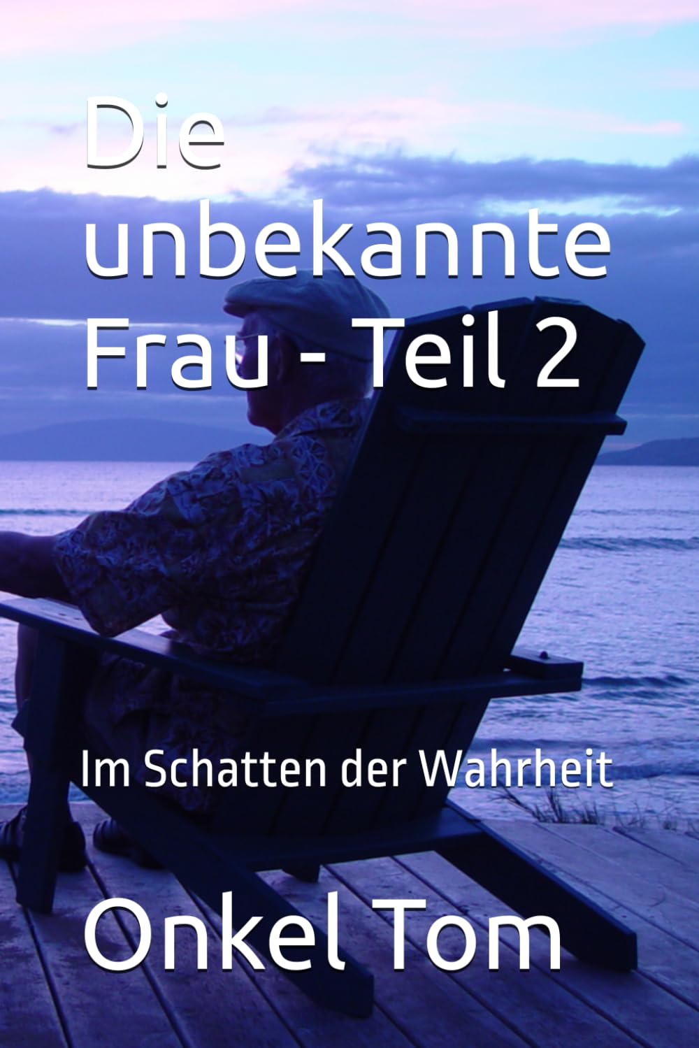 Die unbekannte Frau - Teil 2: Im Schatten der Wahrheit