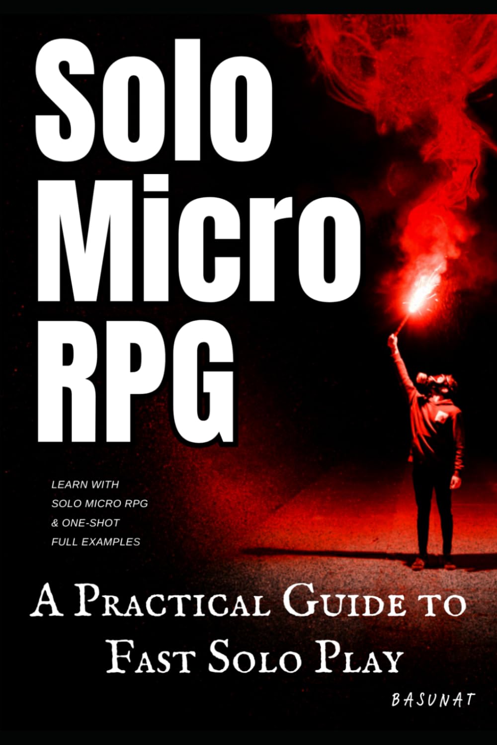 Solo Micro RPG: A Practical Guide to Fast Solo Play (Solo RPG)