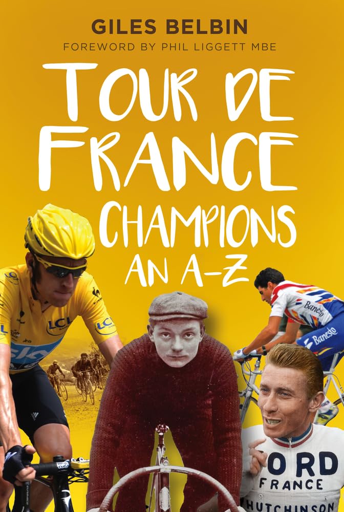 Tour de France Champions: An A-Z By Belbin