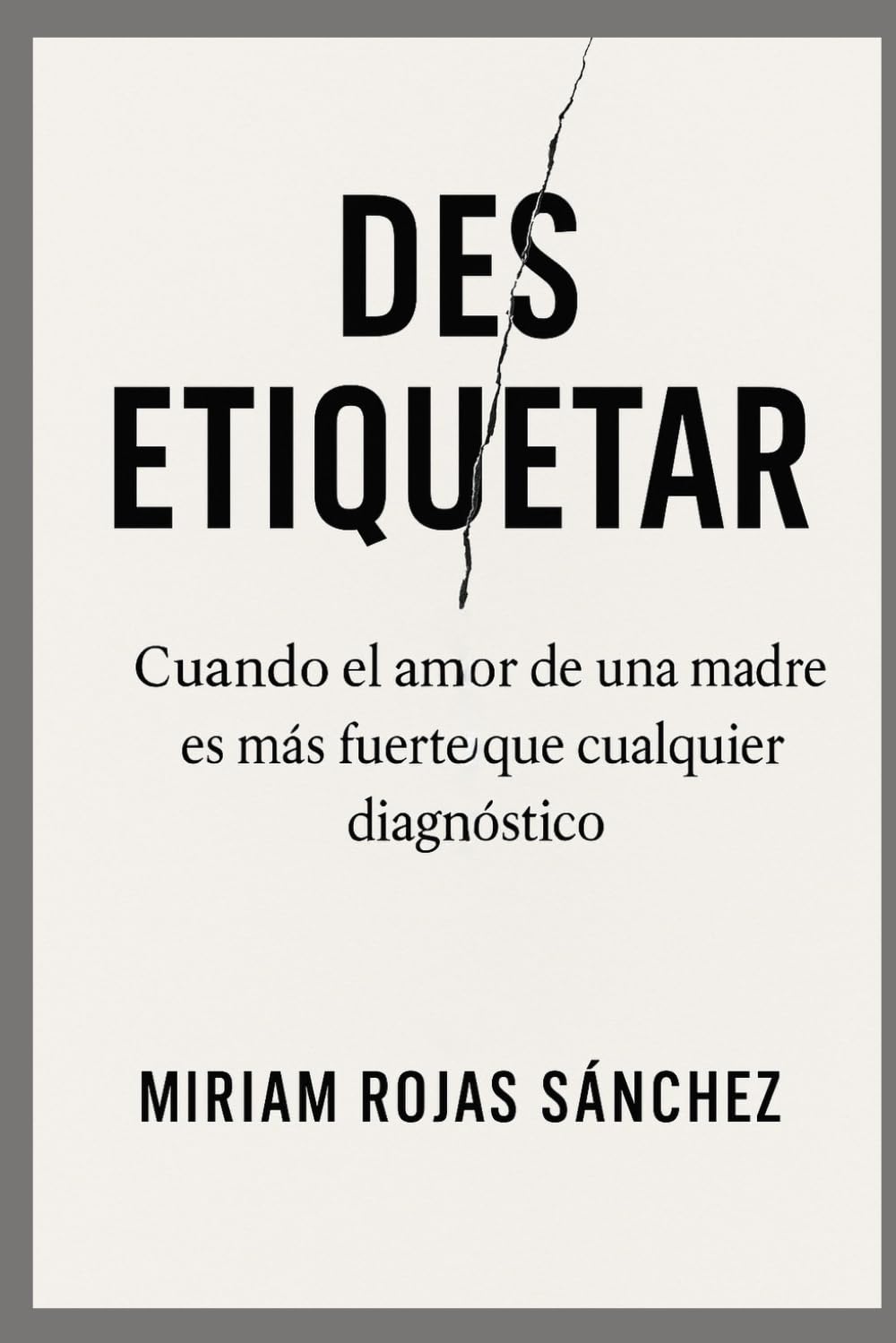 Des-etiquetar: Cuando el amor de una madre es más fuerte que cualquier diagnóstico