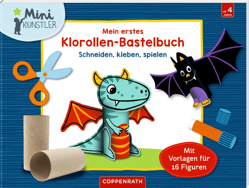 Mein erstes Klorollen-Bastelbuch: Schneiden, kleben, spielen (Mini-Künstler)