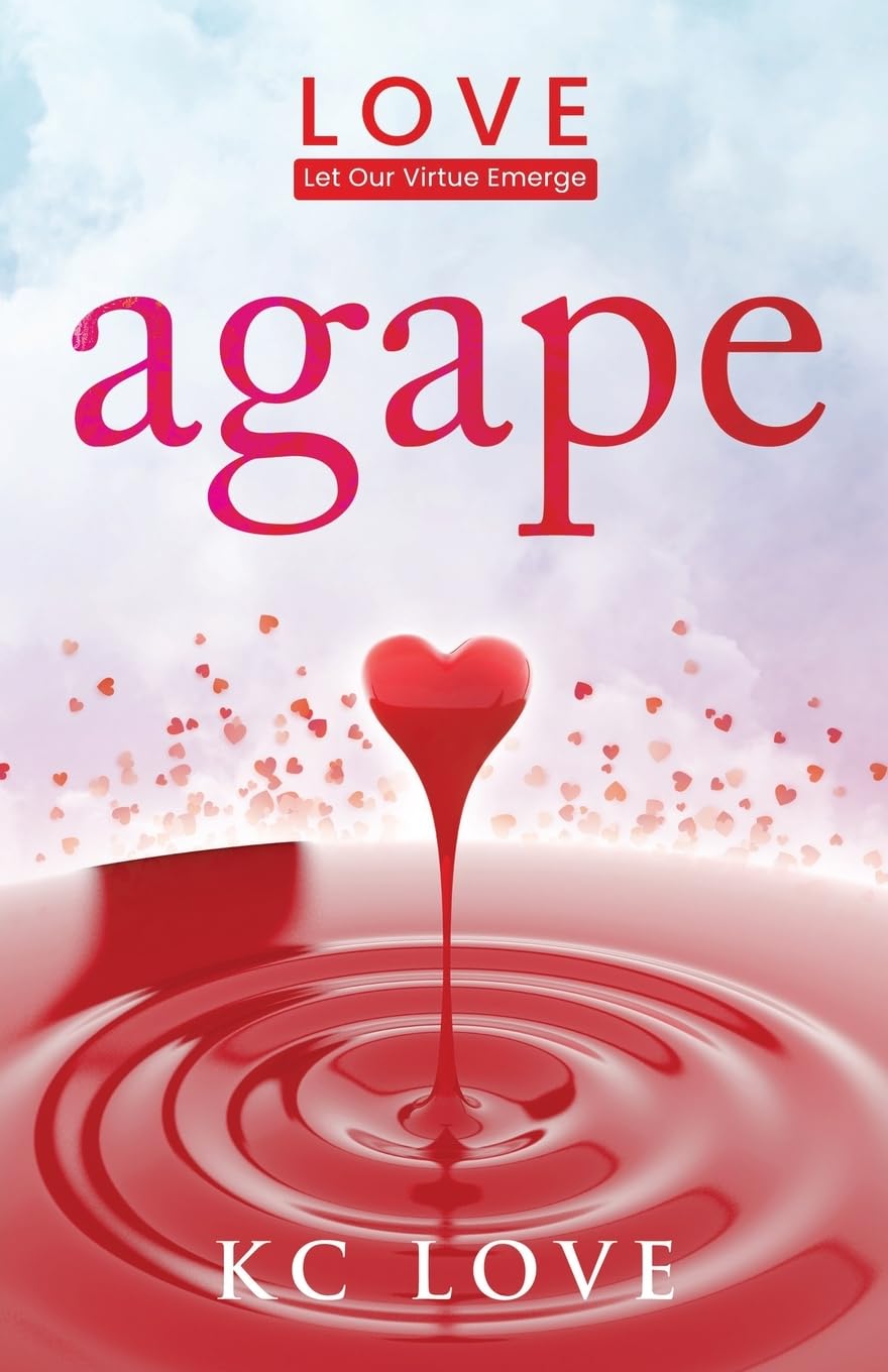 Agape: LOVE—Let Our Virtue Emerge