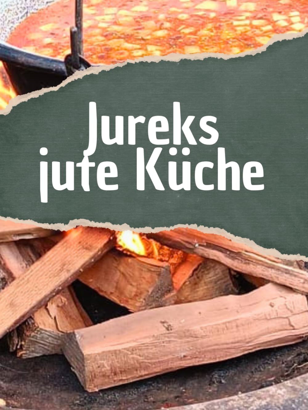 Jureks jute Küche: Einfache Hausmannskost mit Herz, Tradition und Leidenschaft