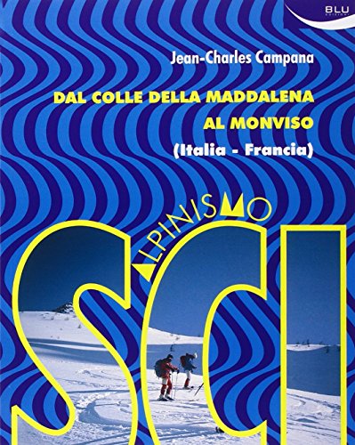 Télécharger Scialpinismo. Dal Colle della Maddalena al Monviso (Italia-Francia) PDF Ebook En Ligne