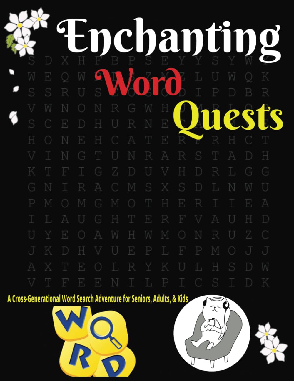 Enchanting Word Quests: A Cross-Generational Word Search Adventure for Seniors, Adults, & Kids. (190 Pages)