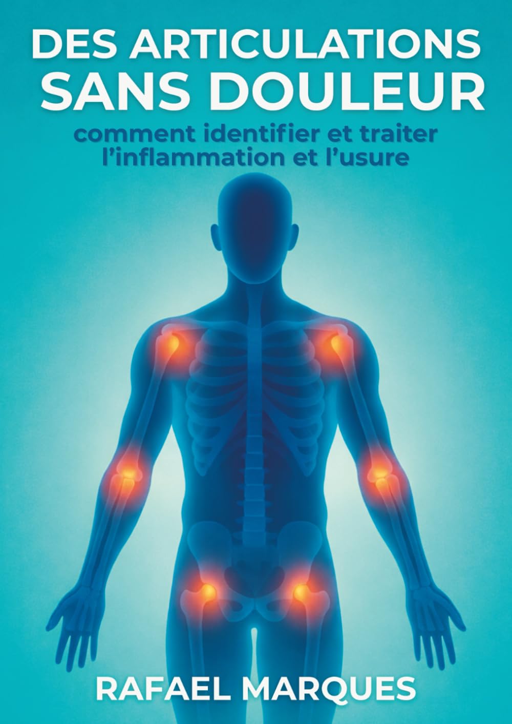 Des articulations sans douleur: Comment identifier et traiter l’inflammation et l’usure