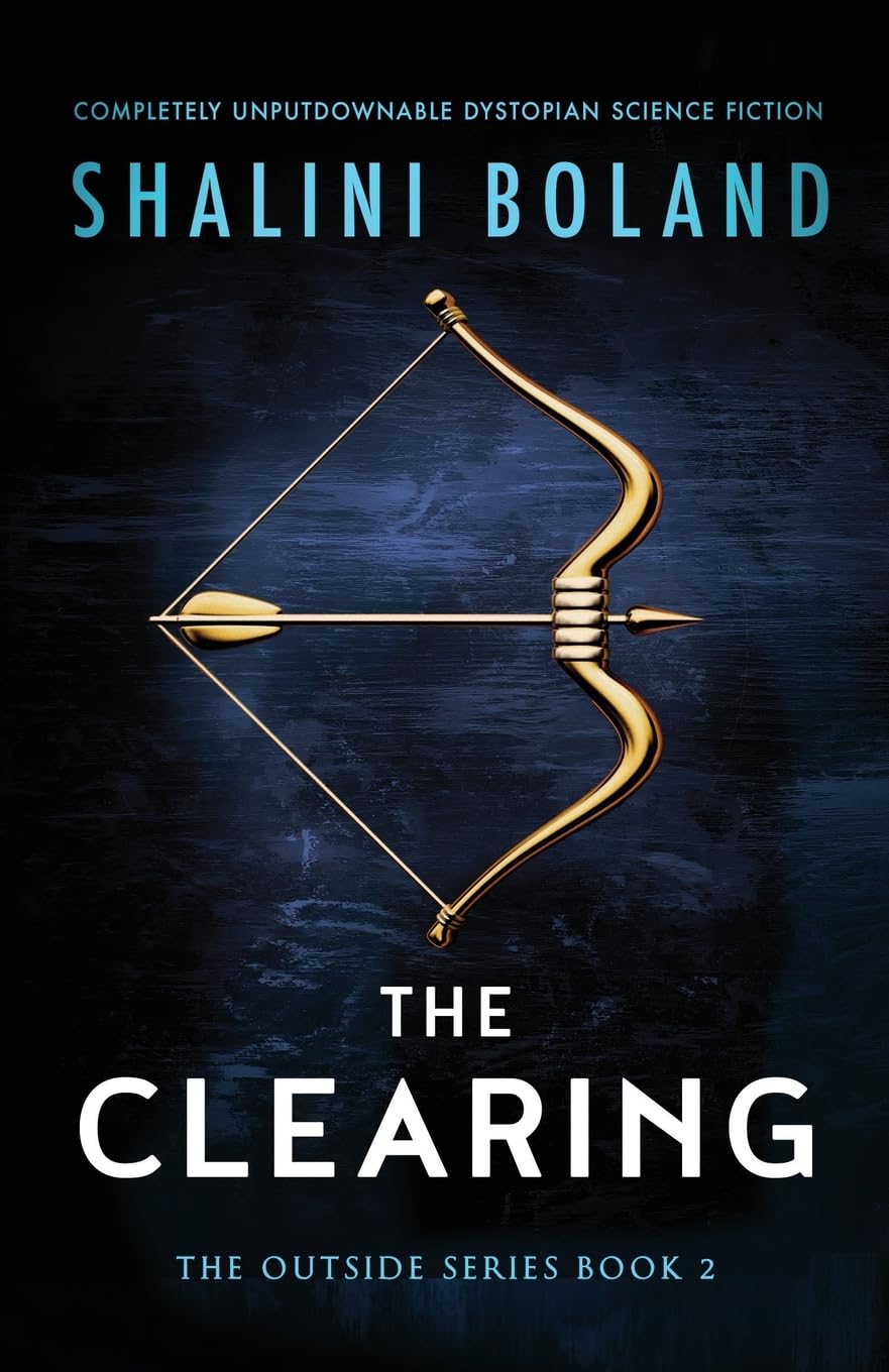 Shalini Boland - The Clearing - Dystopian Science Fiction Novel