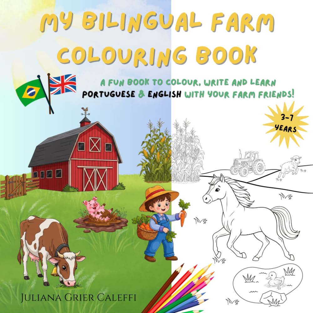 My Bilingual Farm Colouring Book: A fun book to colour, write and learn Portuguese & English with your farm friends!