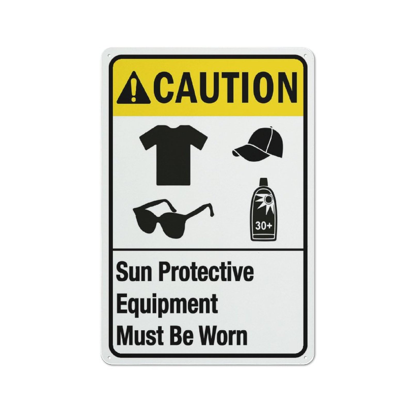 Caution Sun Protective Equipment Must Be Worn Sign For Business 8""X12"" Rust Free Aluminum Uv Printed,4 Pre-Drilled Holes.Durable/Weatherproof