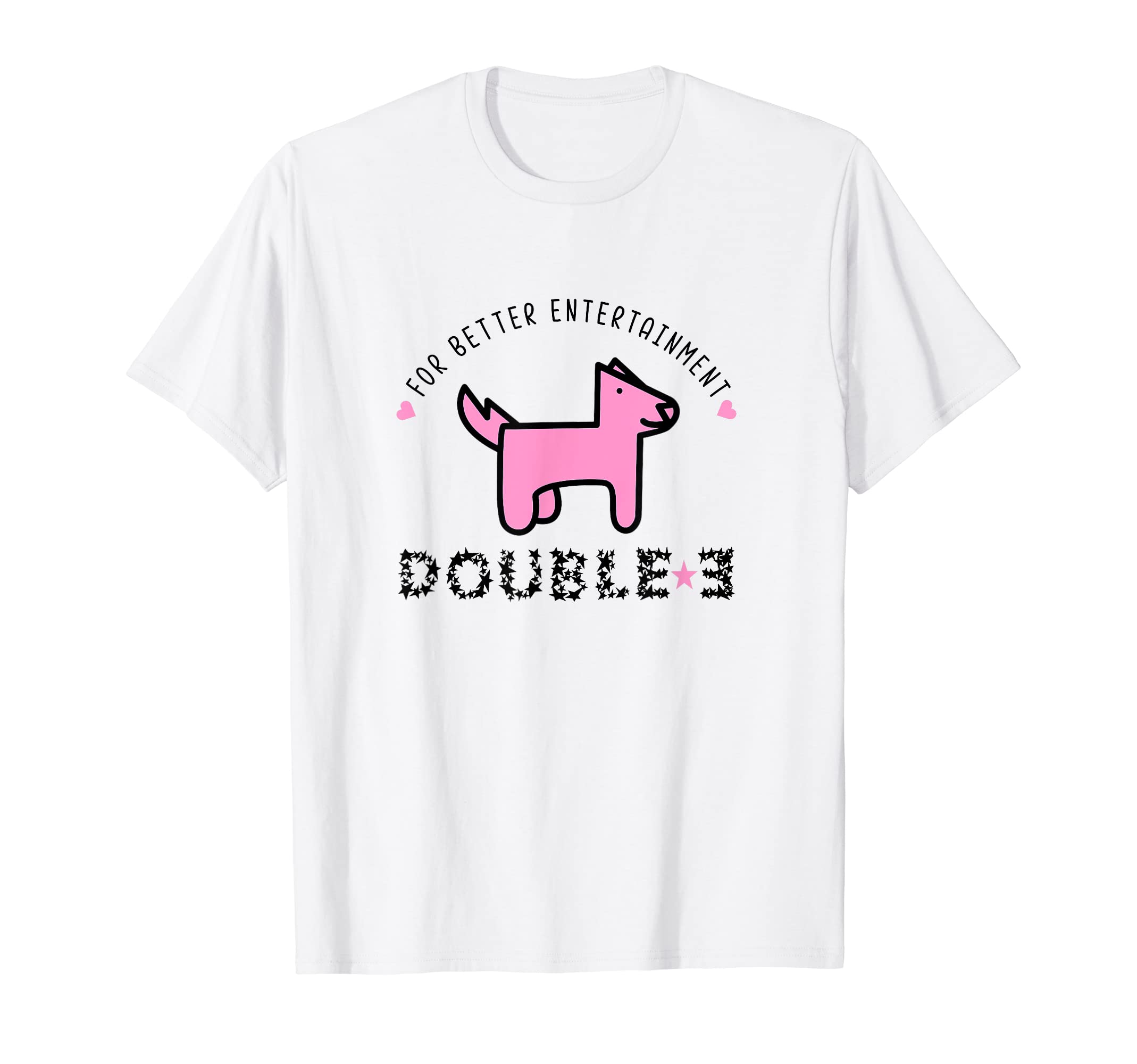 Double E for Better Entertainment T-Shirt