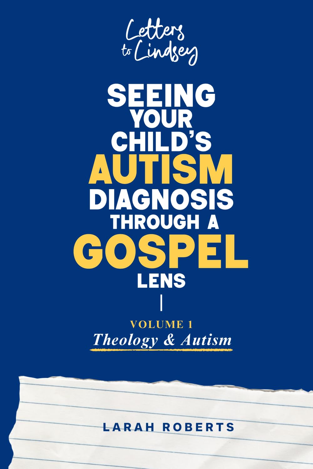 Letters to Lindsey: Seeing Your Child's Autism Diagnosis Through a Gospel Lens