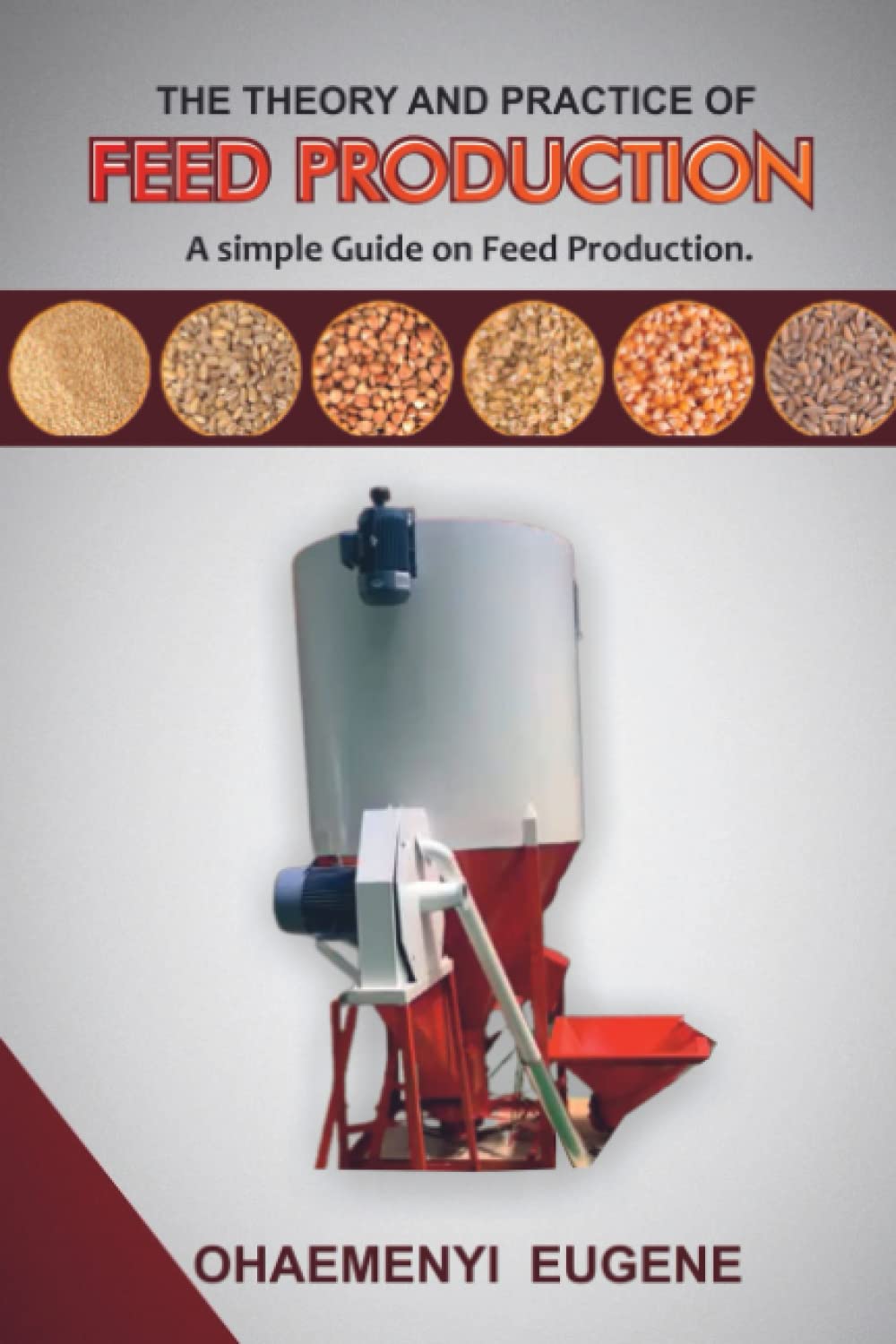 THE THEORY AND PRACTICE OF FEED PRODUCTION