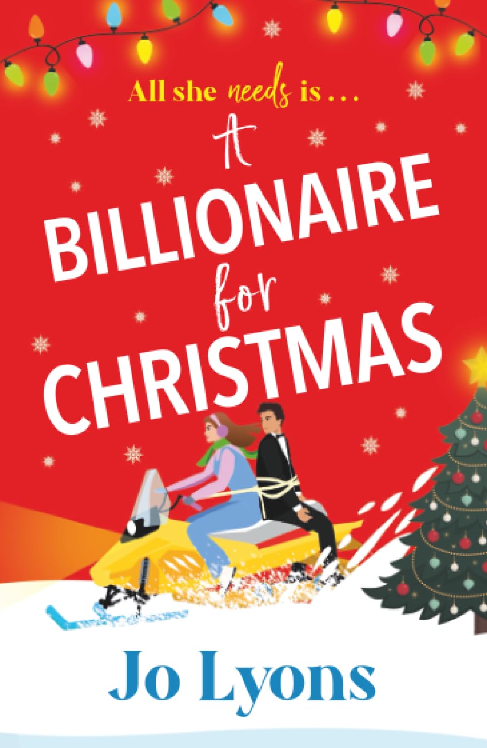 A Billionaire for Christmas: A laugh-out-loud rom com of snow, surprises and chaos