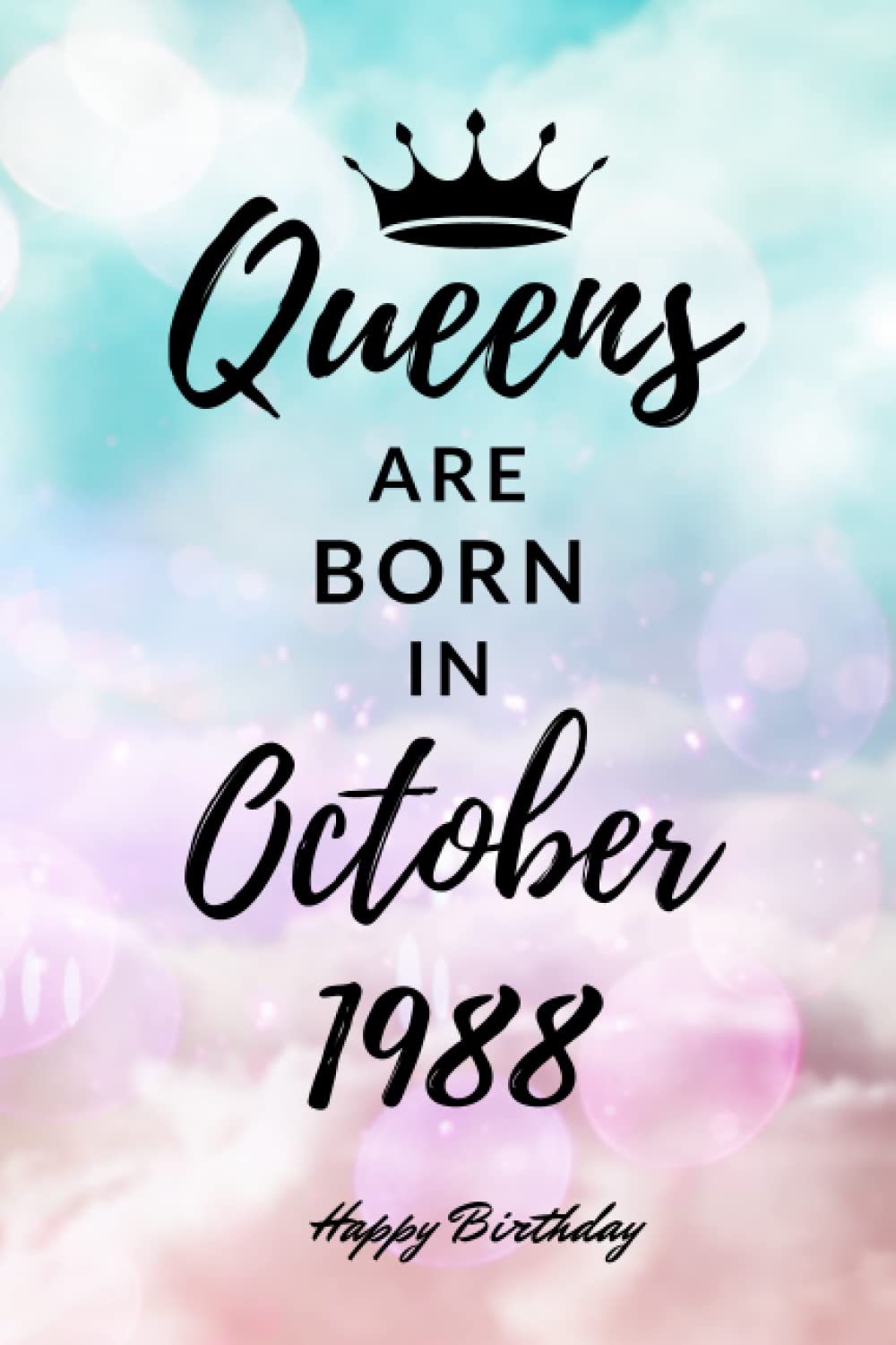Queens are Born in October 1988: Personalized Journal Notebook Birthday Gift for Women born in October 1988 - Cute bday present for Her - 6x9 inches - 110pages