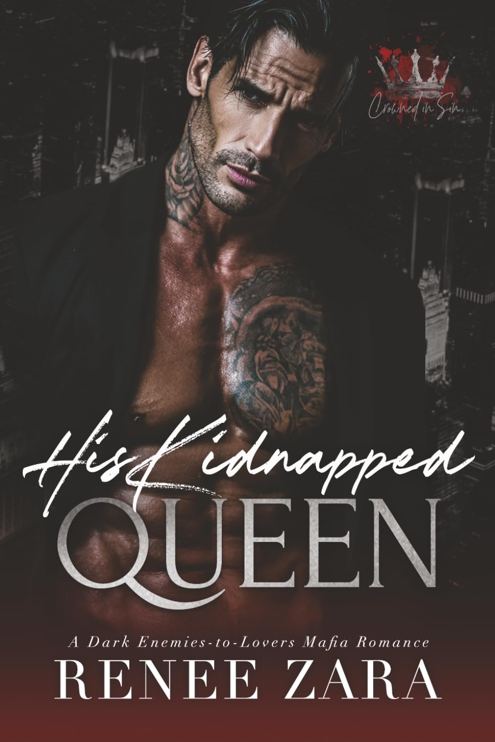 His Kidnapped Queen: A Dark, Enemies to Lovers, Mafia Romance (Crowned in Sin)