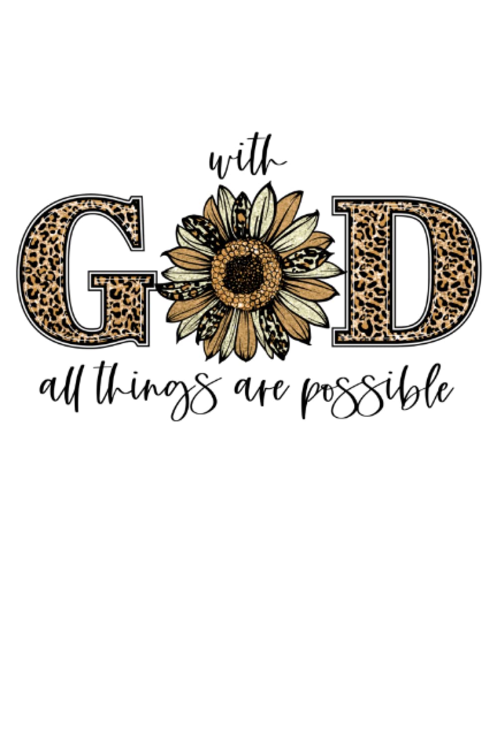 With God All Things Are Possible Notebook: Coffee and Jesus notebook, Coffee Jesus notebook, I love Jesus notebook, Jesus journal notebook, Jesus notebook, 6x9 120 pages