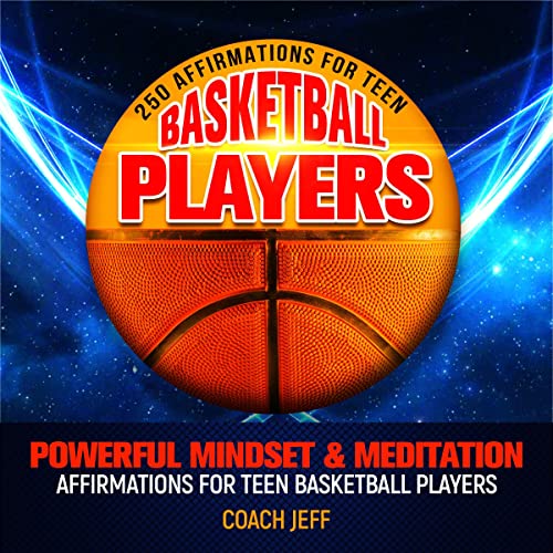 250 Affirmations for Teen Basketball Players by Coach Jeff episode artwork