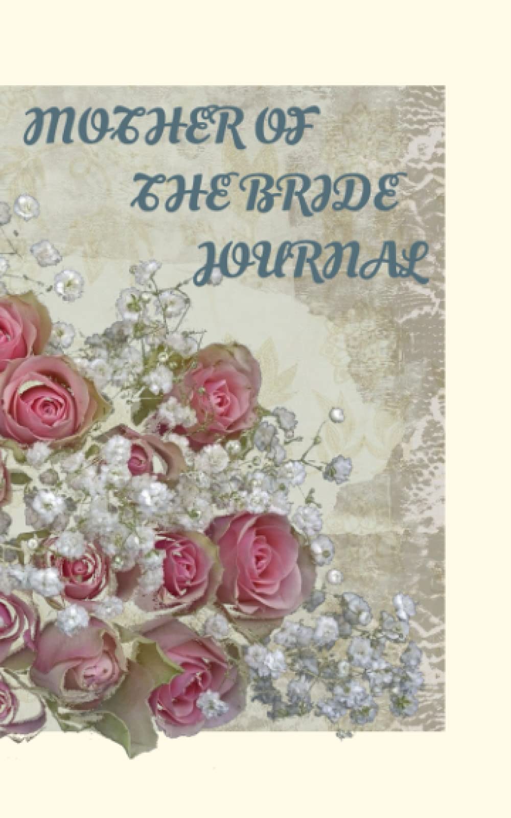 MOTHER OF THE BRIDE: JOURNAL (WEDDING VOW'S PRAYER JOURNAL)