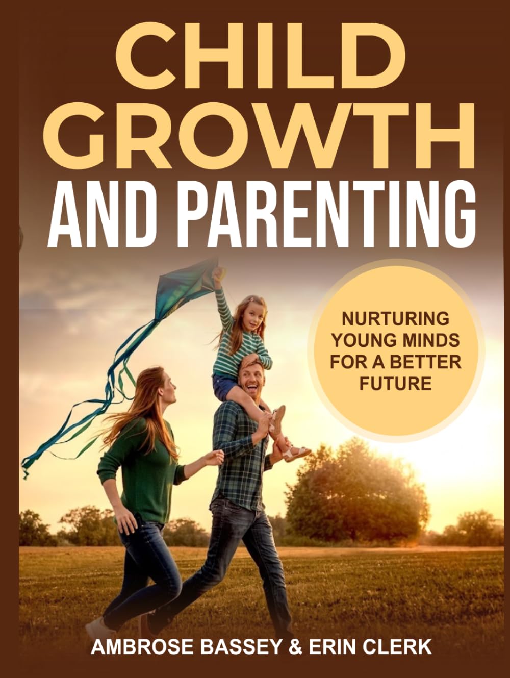 CHILD GROWTH AND PARENTING: NURTURING YOUNG MINDS FOR A BETTER FUTURE