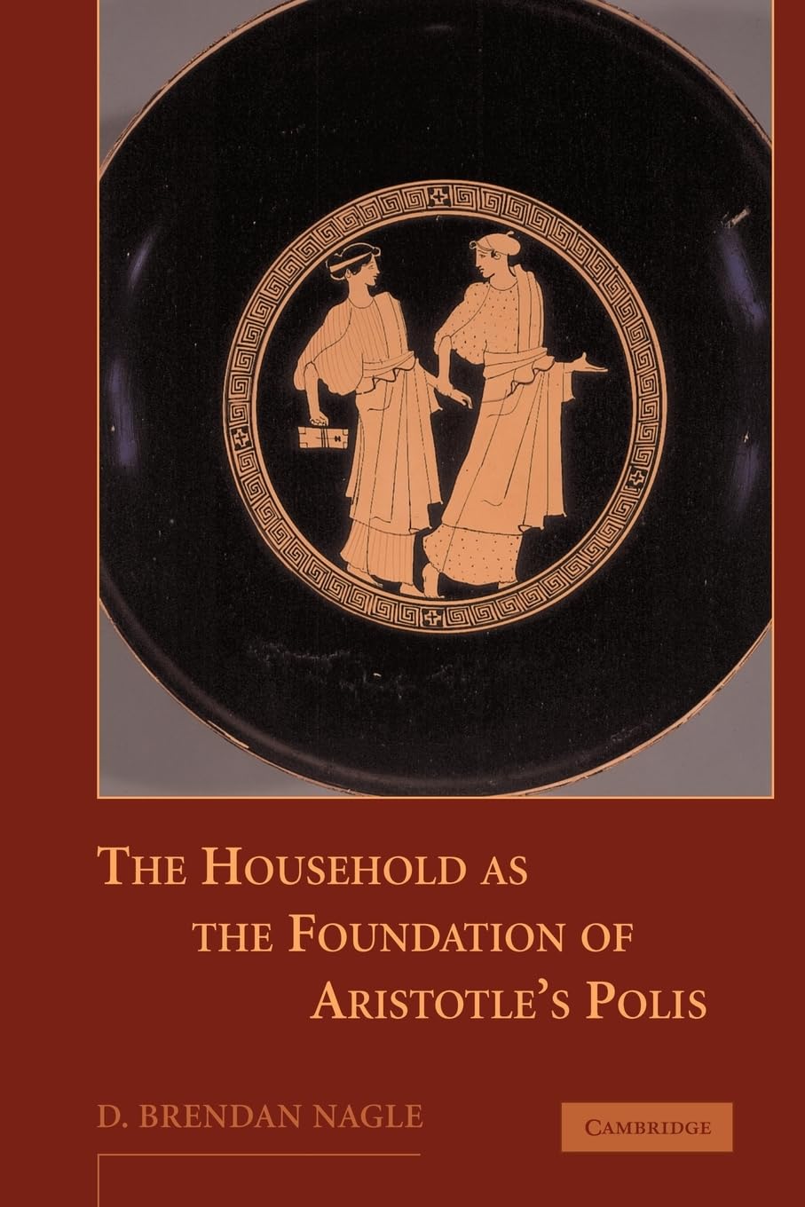 The Household as the Foundation of Aristotle's Polis by D. Br... - 9781107403673