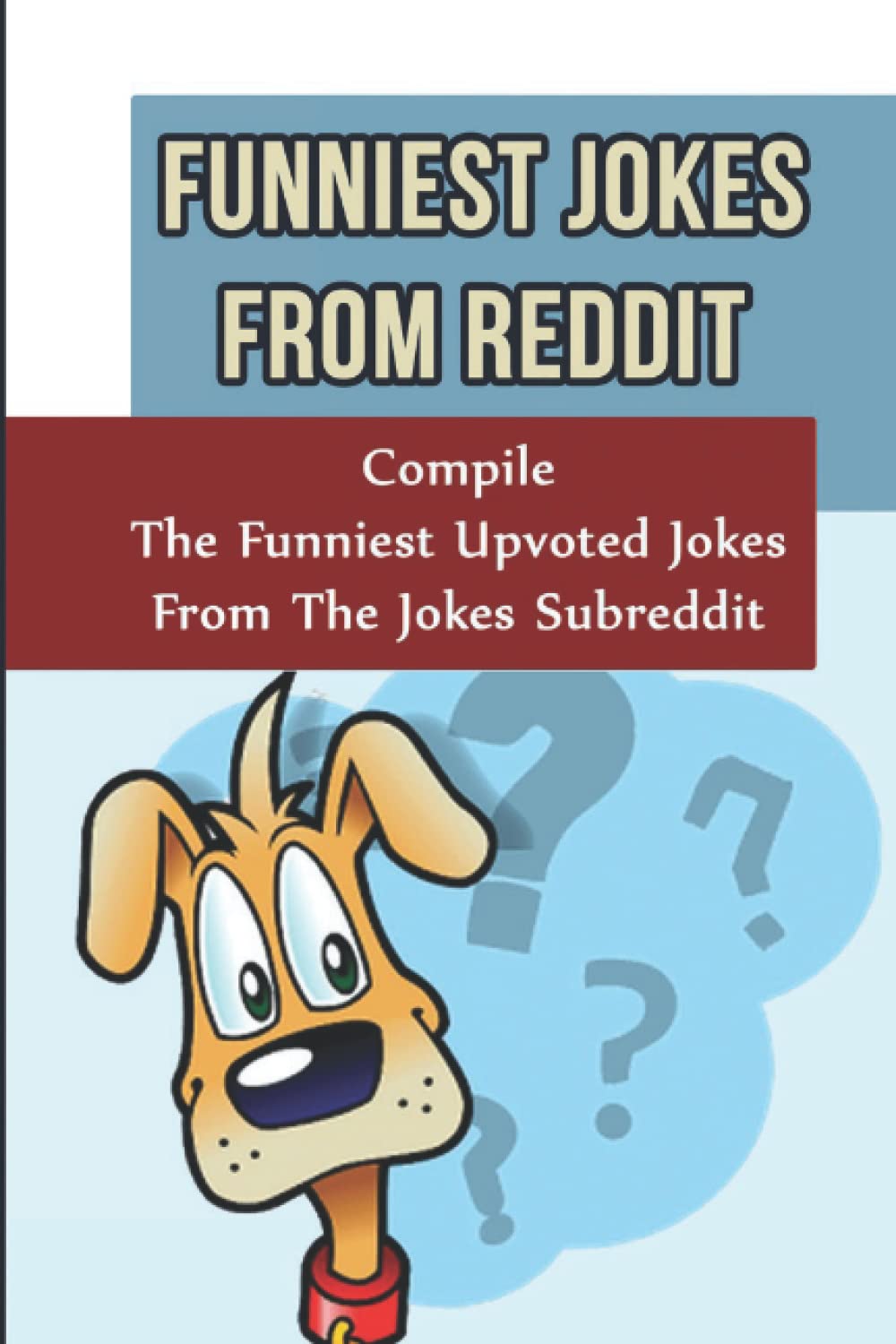 Funniest Jokes From Reddit: Compile The Funniest Martinique Ubuy