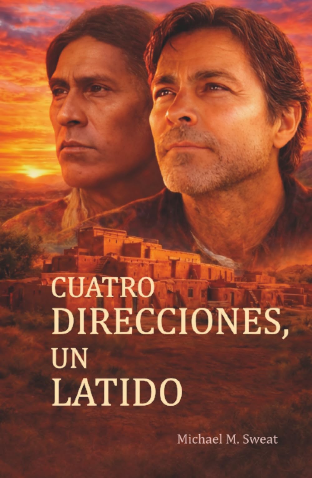 Cuatro direcciones, un latido: Del miedo al amor: Cómo la adversidad abrió puertas