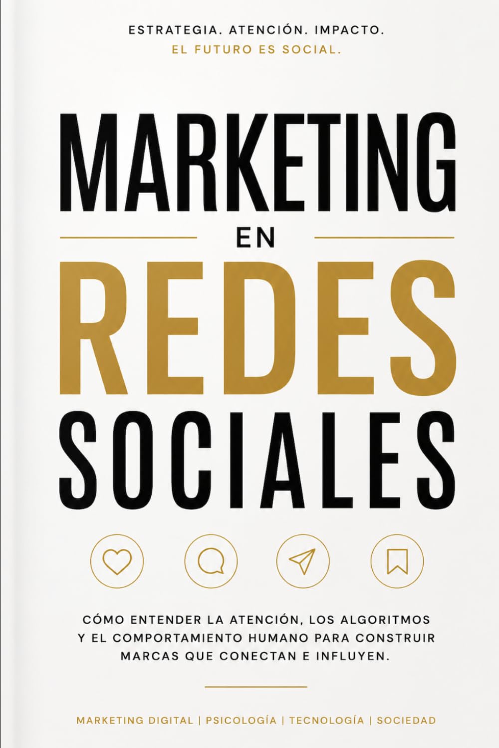 Marketing en Redes Sociales: Estrategias, psicología y atención en el mundo digital