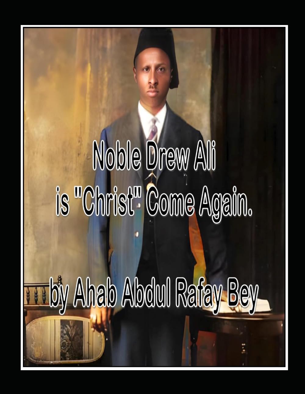 Noble Drew Ali is Christ Come Again