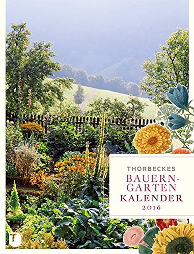 Thorbeckes Bauerngarten-Kalender 2016