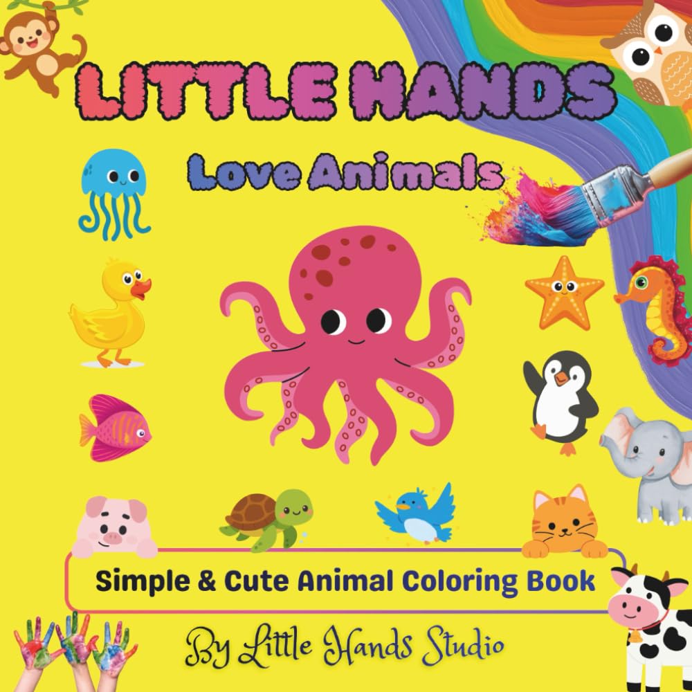 Little Hands Love Animals: Simple & Cute Animal Coloring Book