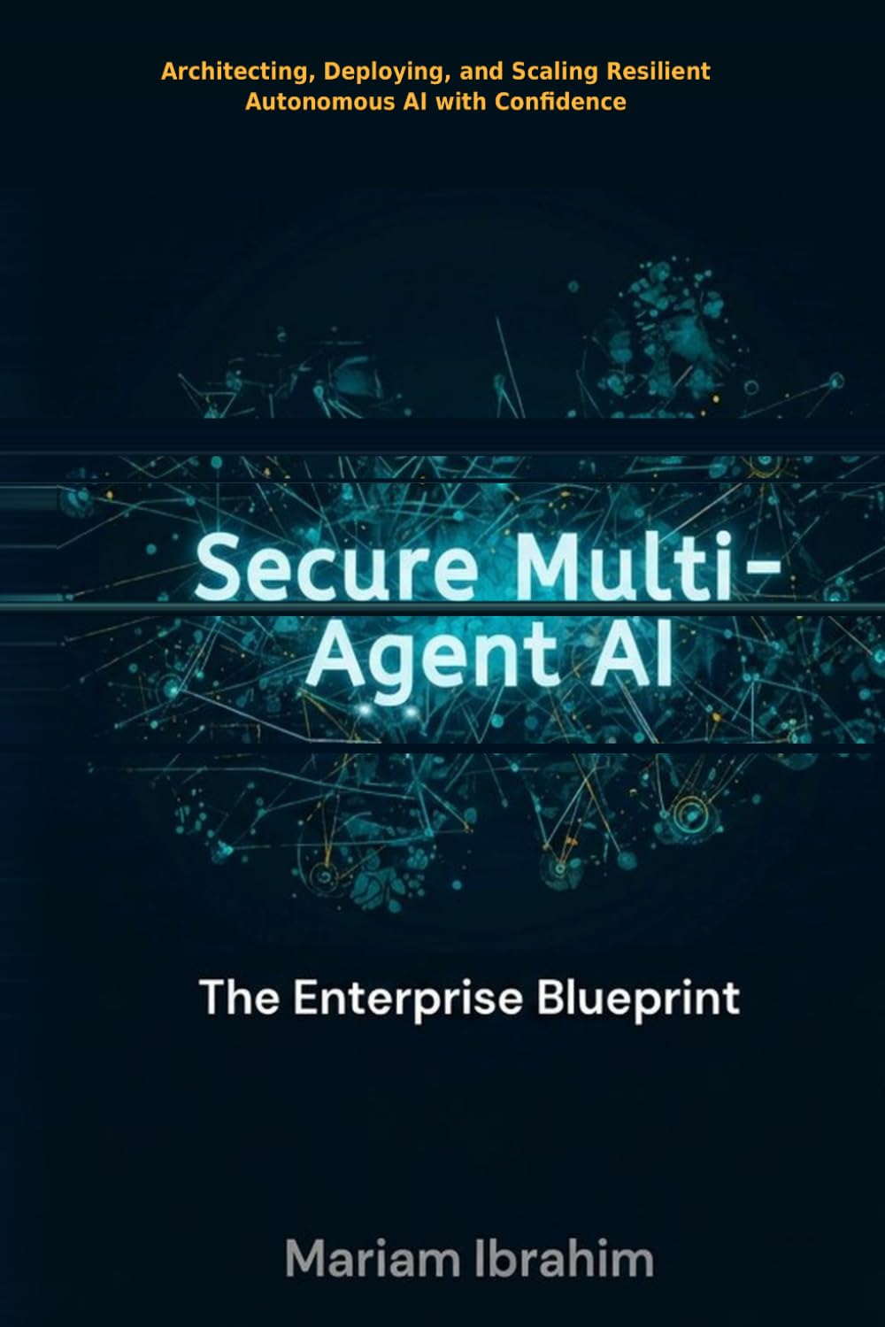 Secure multi-Agent AI: The Enterprise Blueprint