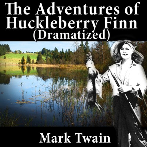 Cover art for The Adventures of Huckleberry Finn (Dramatized)