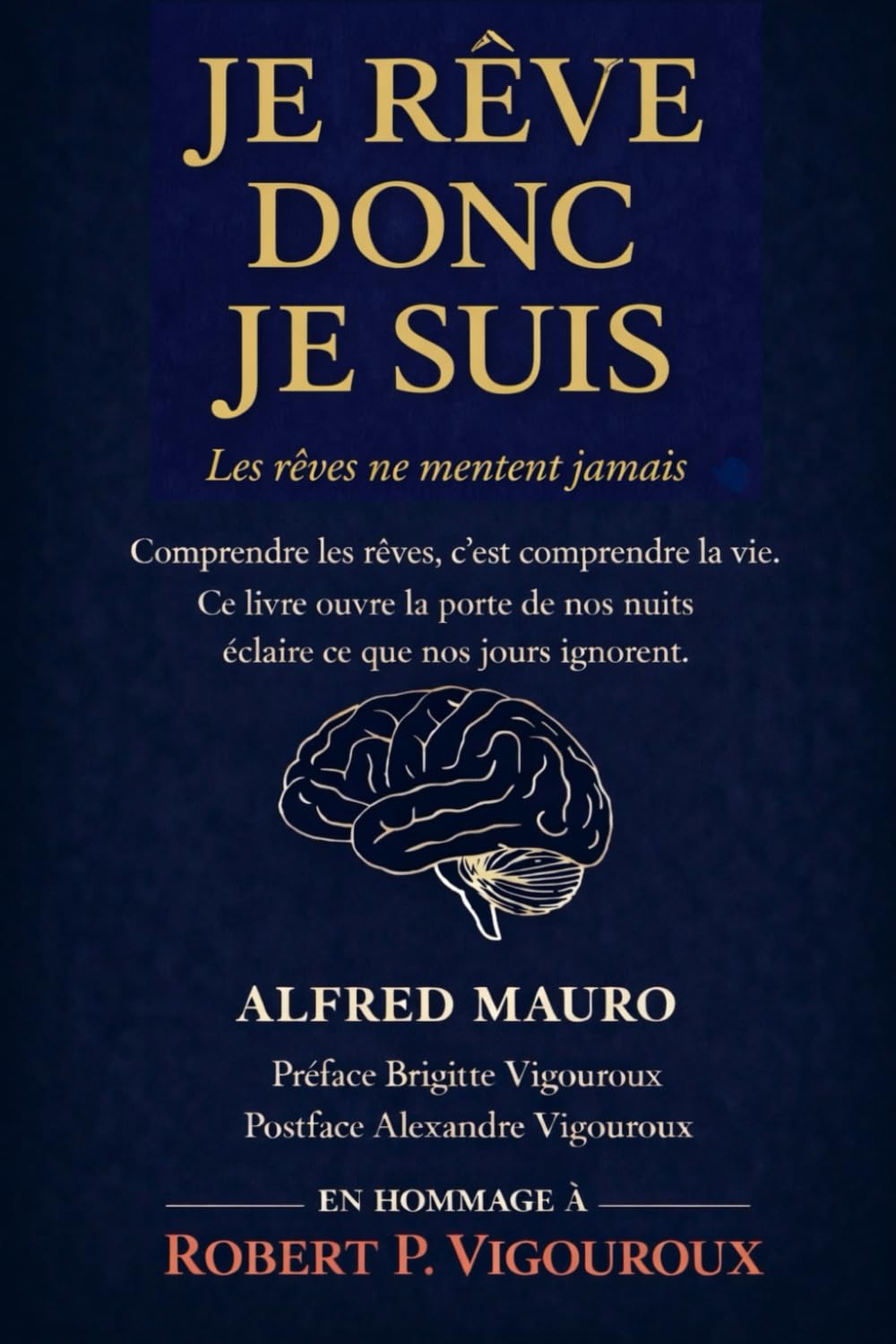 Je rêve, donc je suis: Les rêves ne mentent jamais.