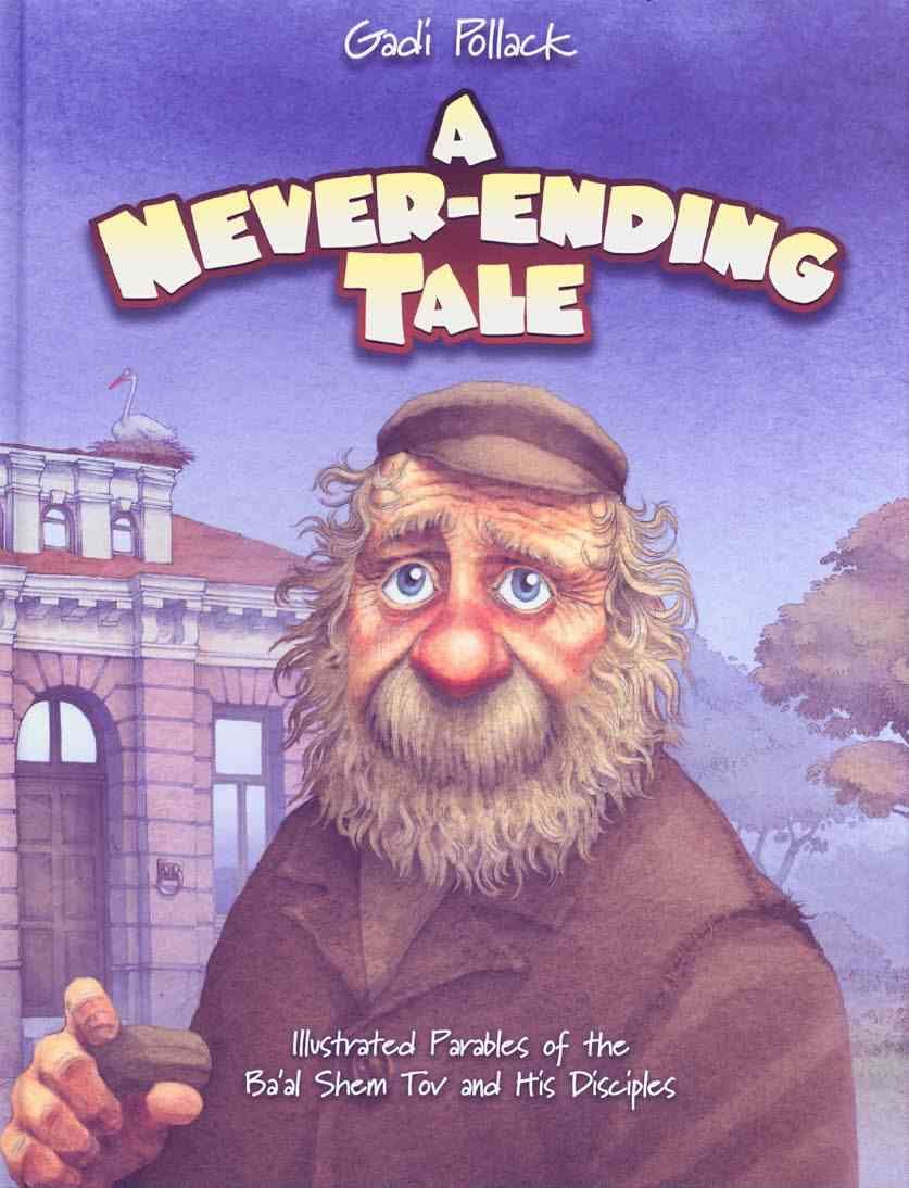 A Never-Ending Tale: Illustrated Parables of the Ba'al Shem Tov and His Disciples