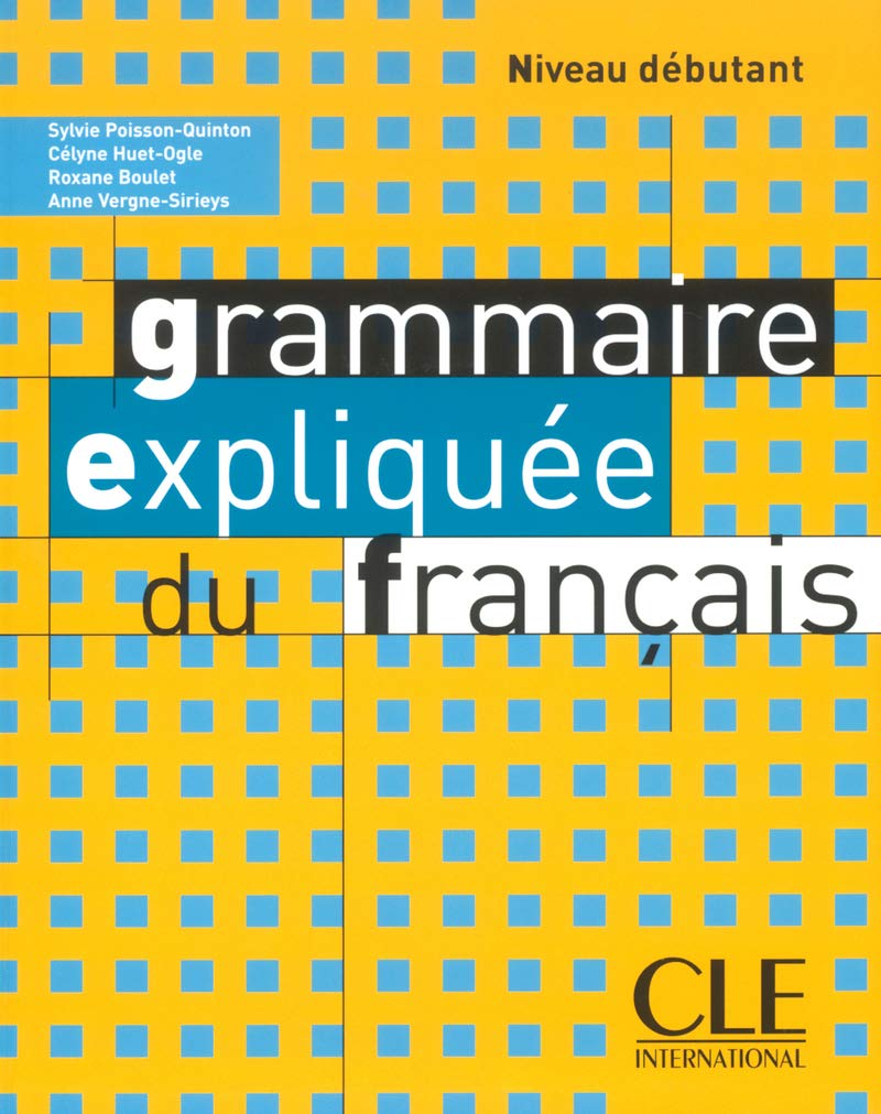 Grammaire expliquee du francais: Livre 1