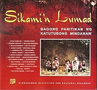 Sikami'n Lumad: Bagong PAnitikan ng Katutubong Mindanaw 9719269057 Book Cover