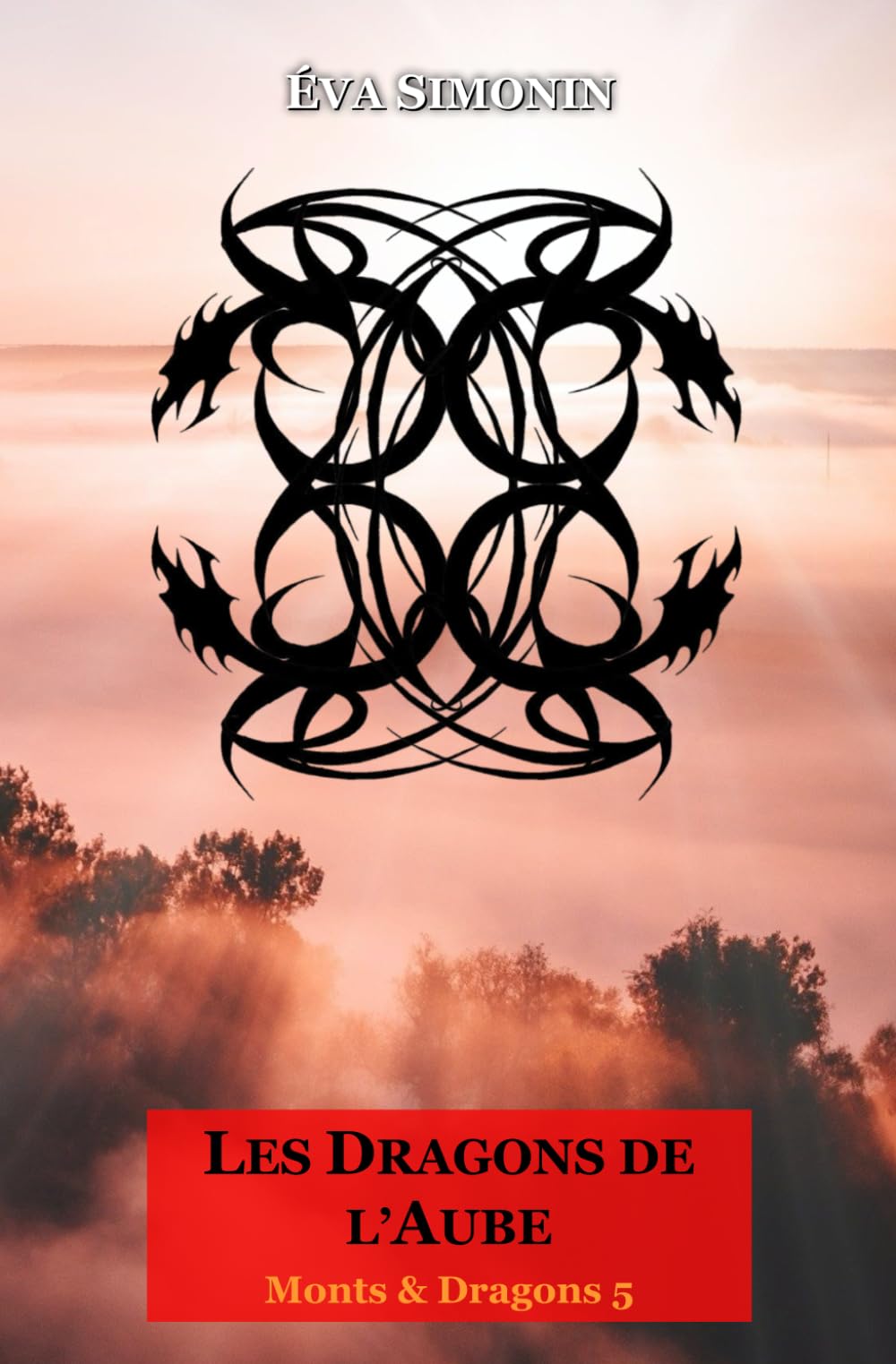 Les dragons de l'aube: Monts & Dragons 5