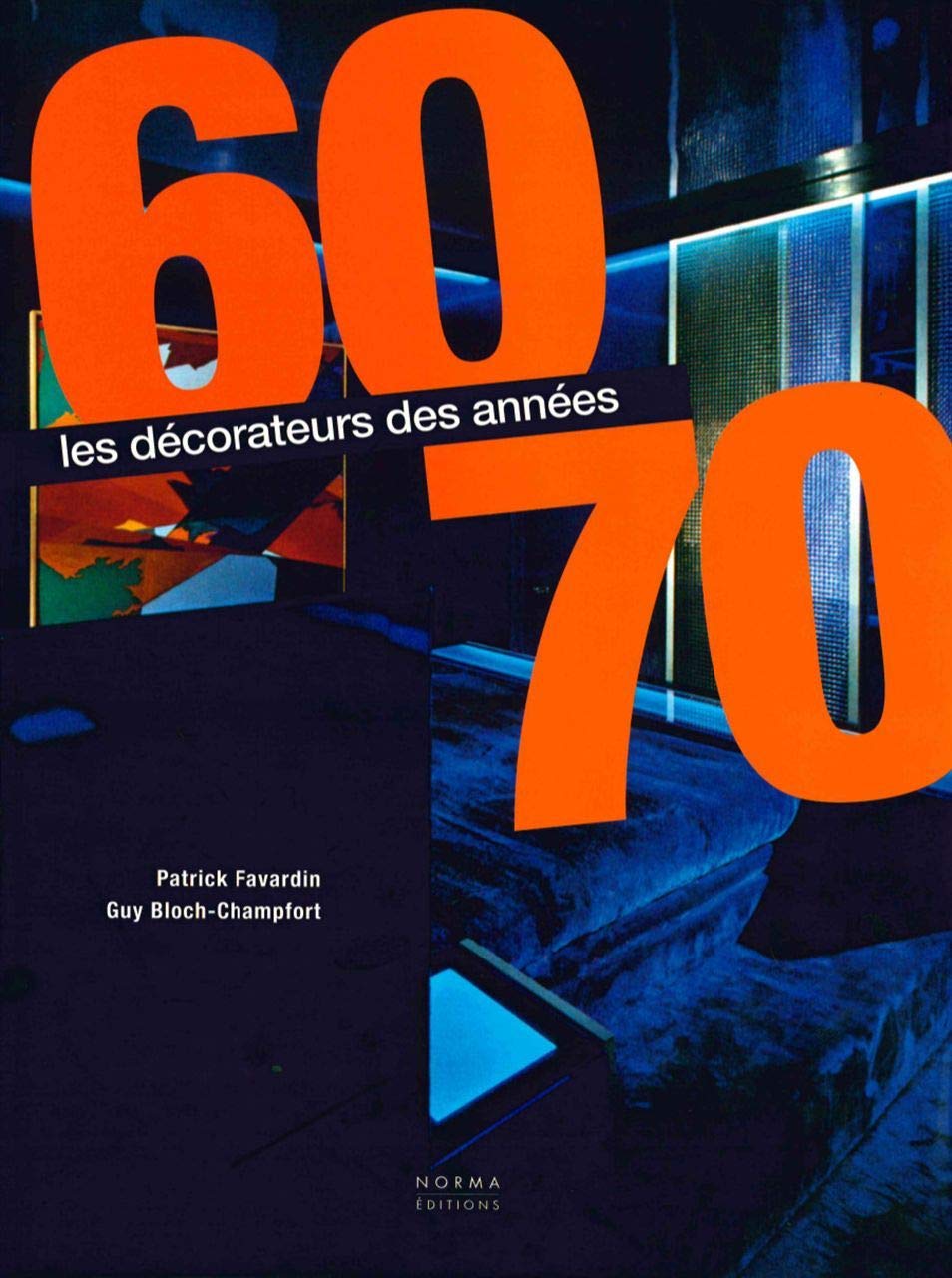 Amazon.fr - Les décorateurs des années 60-70 - Favardin, Patrick