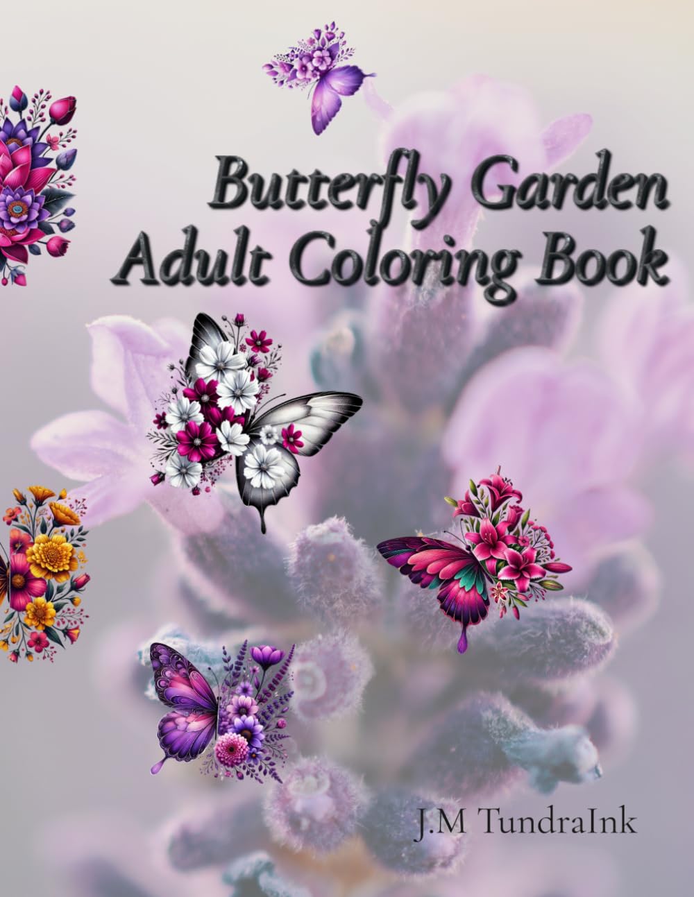 The Butterfly Garden — An Adult Coloring Book: Botanical Illustrations for Relaxation & Creativity