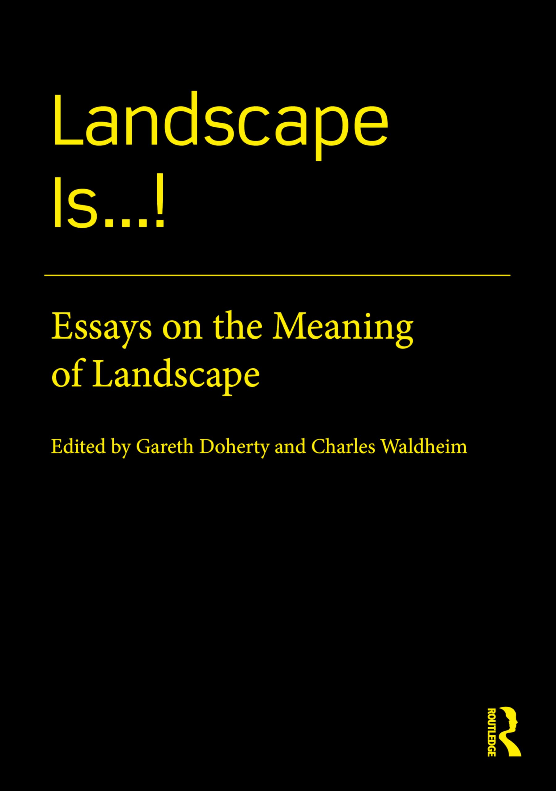 Landscape Is...! Essays on the Meaning of Landscape (Paperback Book)