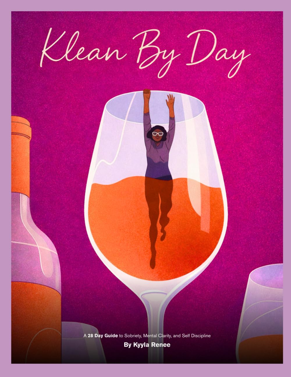 Klean By Day: A 28-Day Reset for Discipline, Sobriety & Mental Clarity (Guided Journal & Habit Tracker)