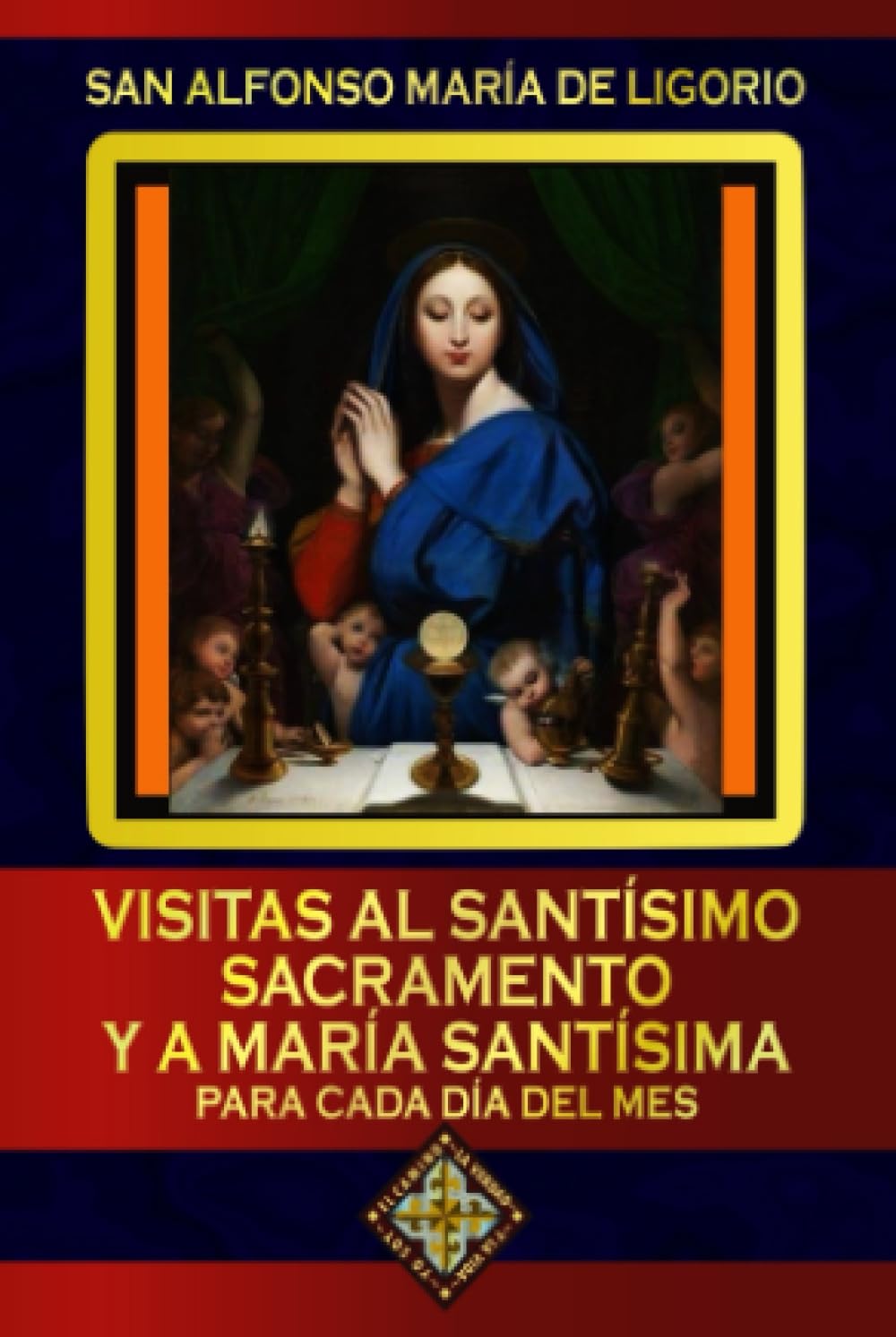 Visitas al Santísimo Sacramento y a María Santísima para cada día del mes