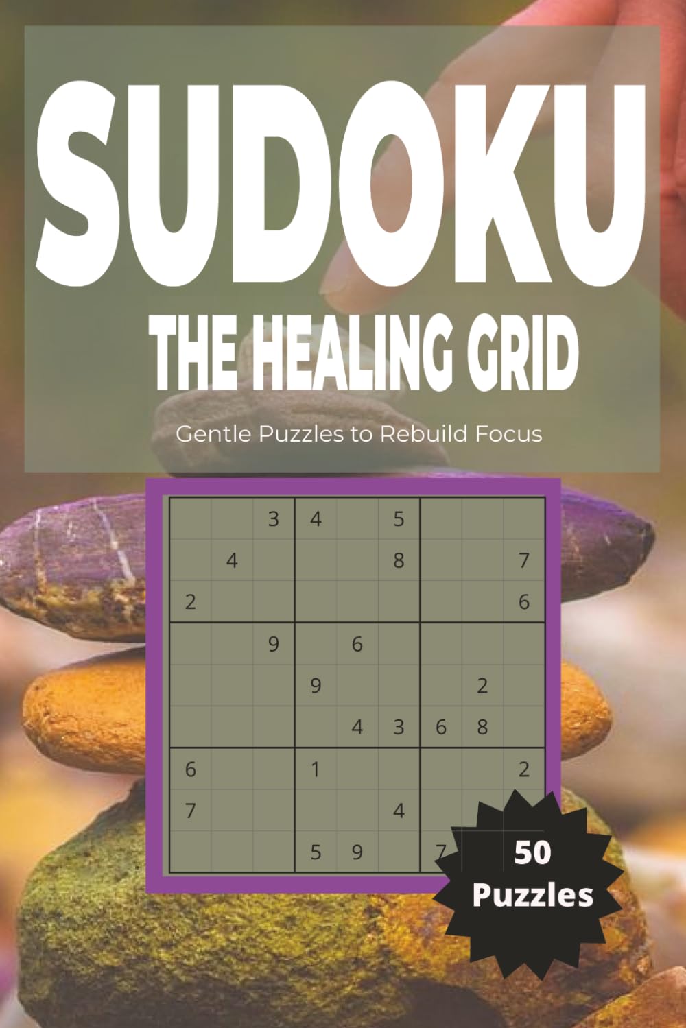 The Healing Grid: Gentle Sudoku Puzzles to Rebuild Focus