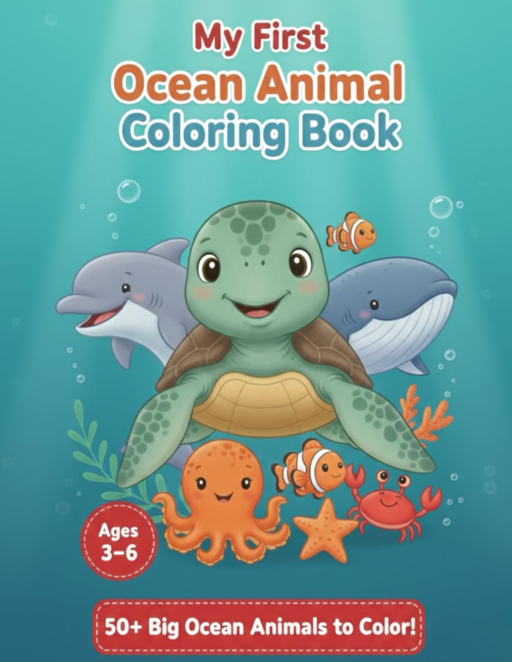 My First Ocean Animal Coloring Book: 50+ Big Sea Animals to Color | Fun and Easy Ocean Coloring Pages for Kids Ages 3-6