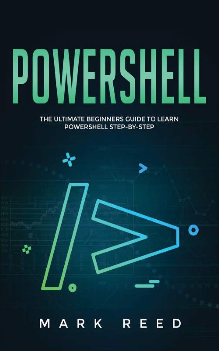 Buy PowerShell: The Ultimate Beginners Guide to Learn PowerShell Step-By-Step: 1 — BookShops.in