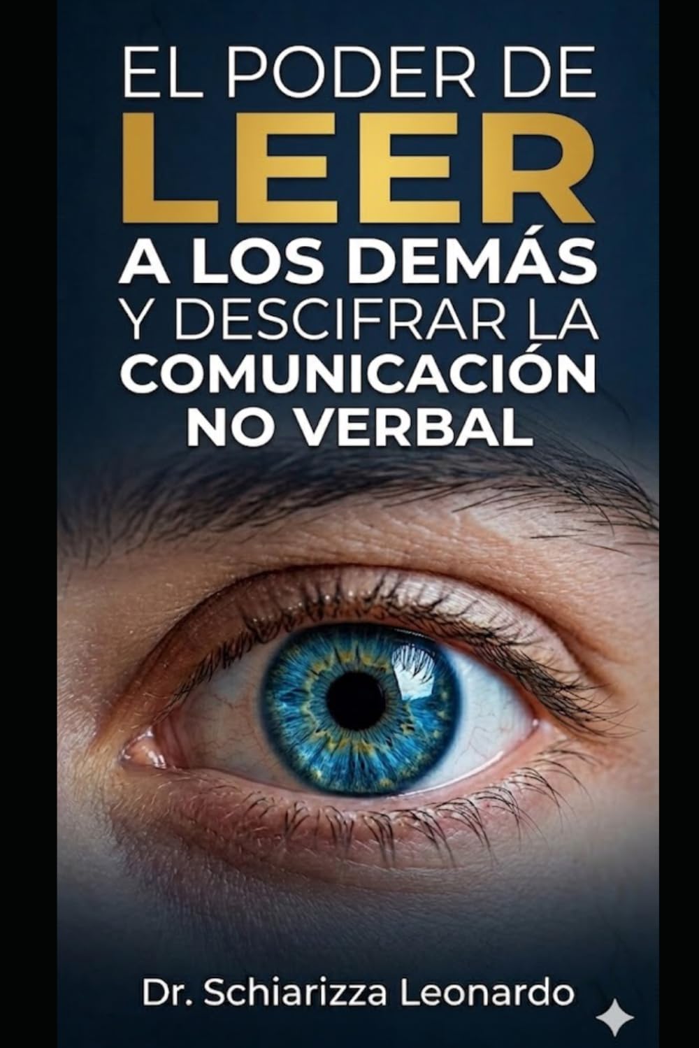 EL PODER DE LEER A LOS DEMAS Y DESCIFRAR LA COMUNICACION NO VERBAL